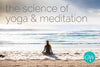 The Science Of Yoga And Meditation