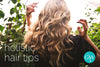 Holistic Hair Tips For Naturally Healthier Hair